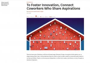 To foster innovation , connect co - wprkerswho share aspirations